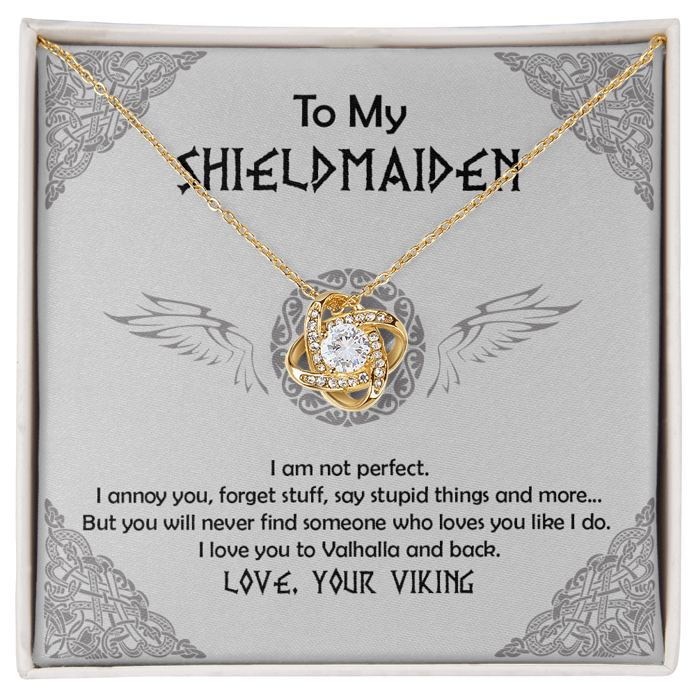 To My Shieldmaiden - I am not perfect - Love Knot 29