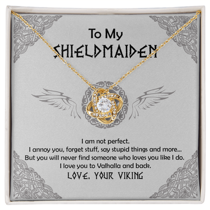 To My Shieldmaiden - I am not perfect - Love Knot 29