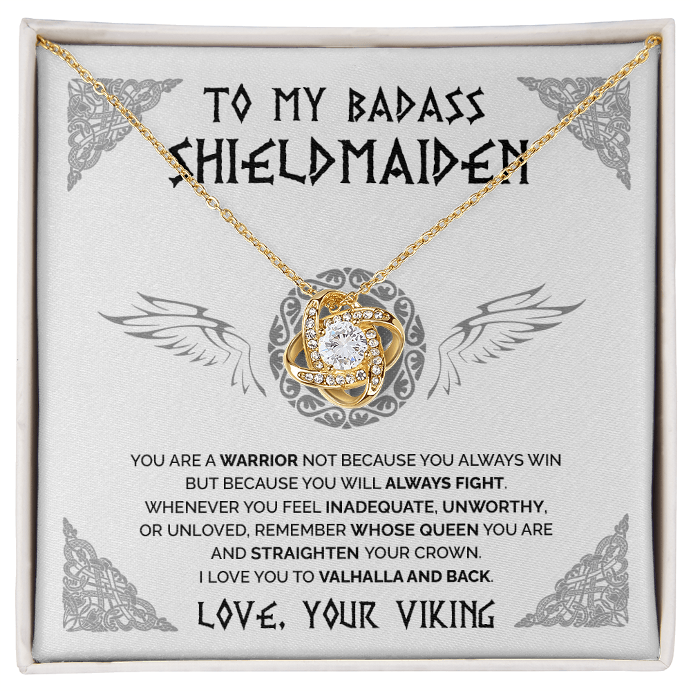 To My Badass Shieldmaiden - Remember whose queen you are - Love Knot necklace 47