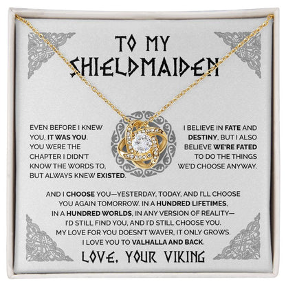 To My Shieldmaiden - I’d still find you, and I’d still choose you - Love Knot Necklace 63