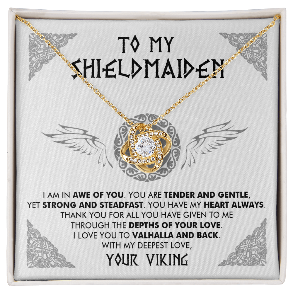 To My Shieldmaiden - I am in awe of you - Love Knot Necklace 86