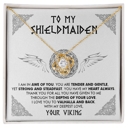 To My Shieldmaiden - I am in awe of you - Love Knot Necklace 86