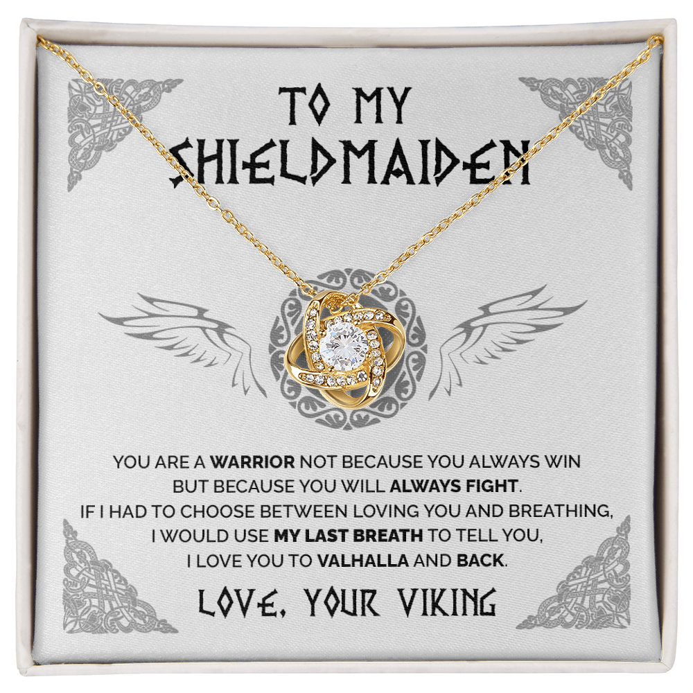 To my shieldmaiden - You are a warrior - Love Knot Necklace 37
