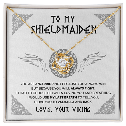 To my shieldmaiden - You are a warrior - Love Knot Necklace 37