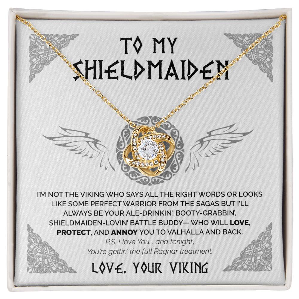 To My Shieldmaiden - I'm not perfect warrior - Love Knot 77