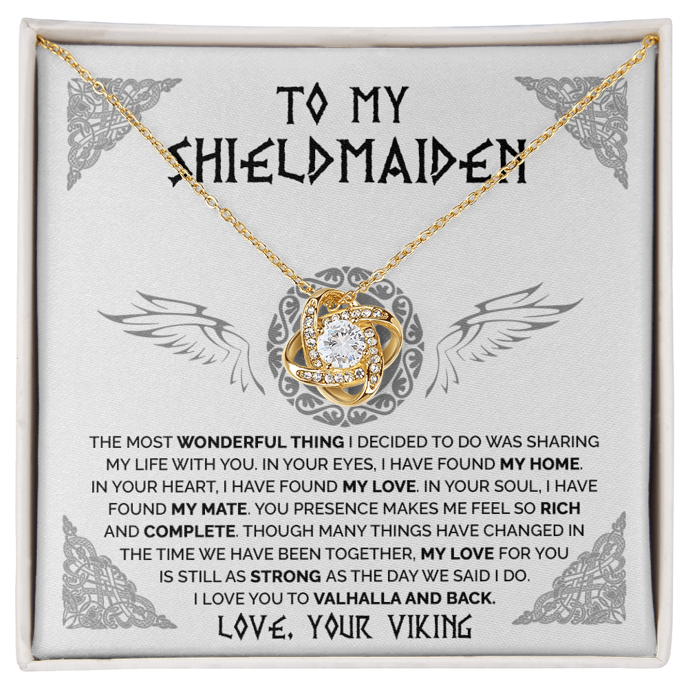 To My Shieldmaiden - In Your Eyes, I've found My Home - Love Knot 108