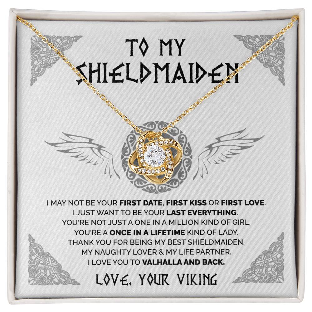 To My Shieldmaiden - Once in a lifetime kind of lady - Love Knot 76