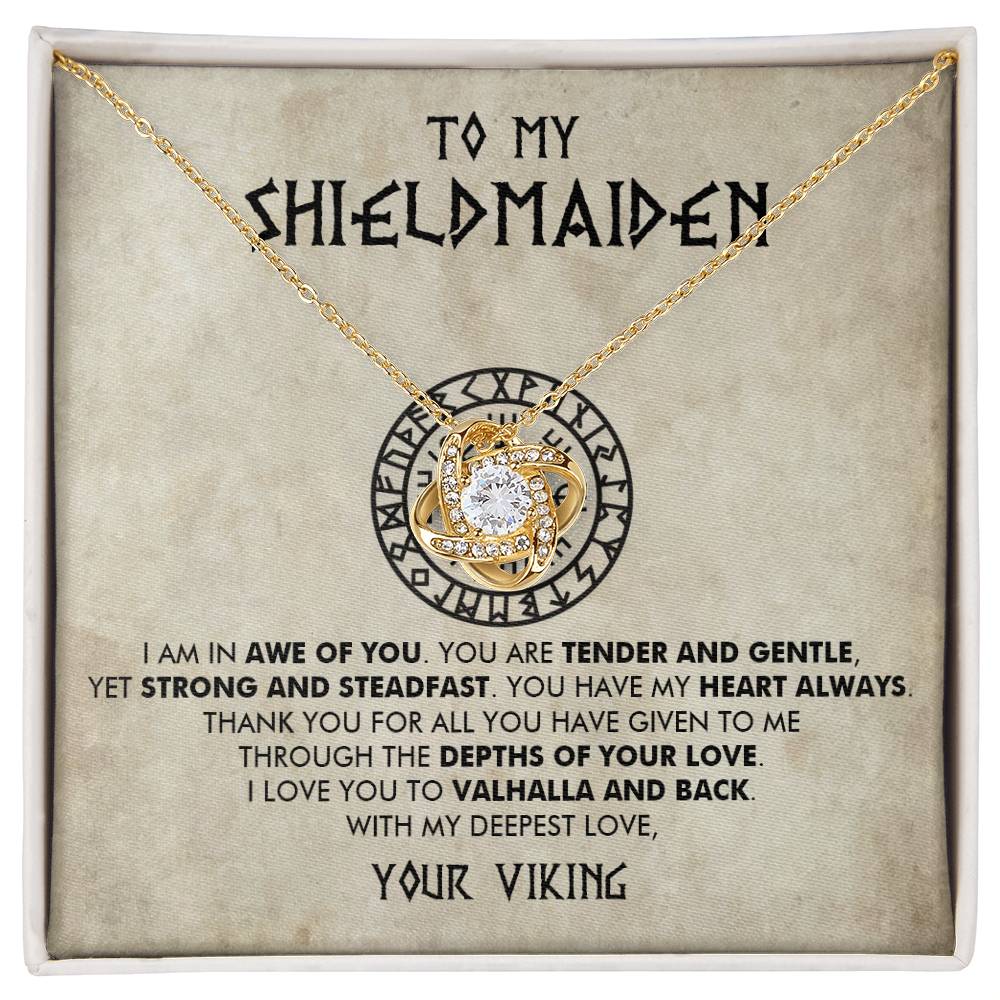 To My Shieldmaiden - I am in awe of you - Love Knot Necklace 22