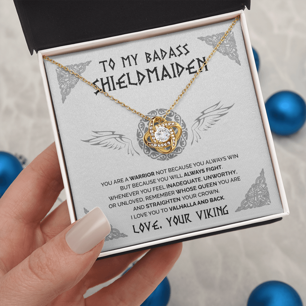To My Badass Shieldmaiden - Remember whose queen you are - Love Knot necklace 47