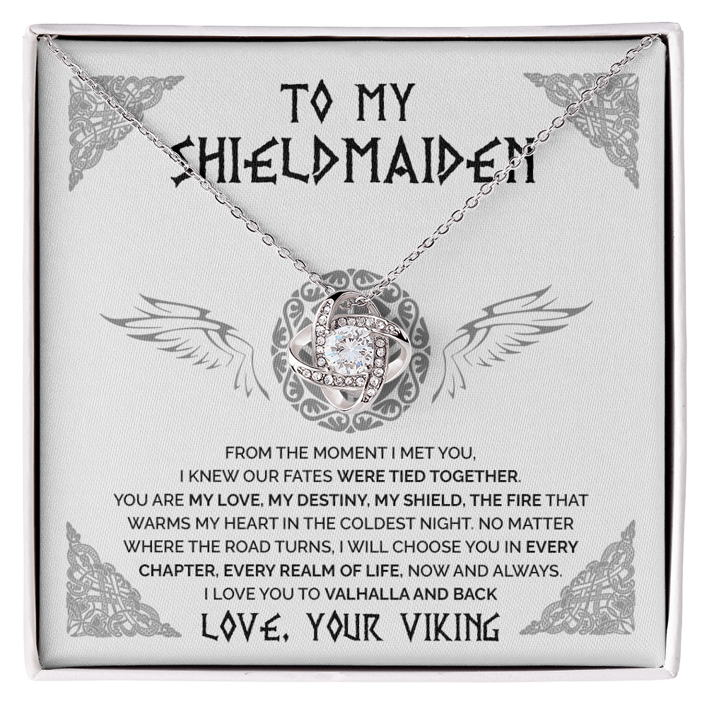 To My Shieldmaiden - Our fates were tied together - Love Knot 109