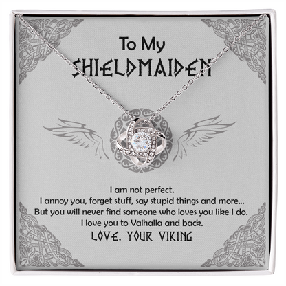 To My Shieldmaiden - I am not perfect - Love Knot 29