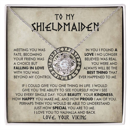 To My Shieldmaiden - In you I found a love I no longer believed was real - Love Knot 71