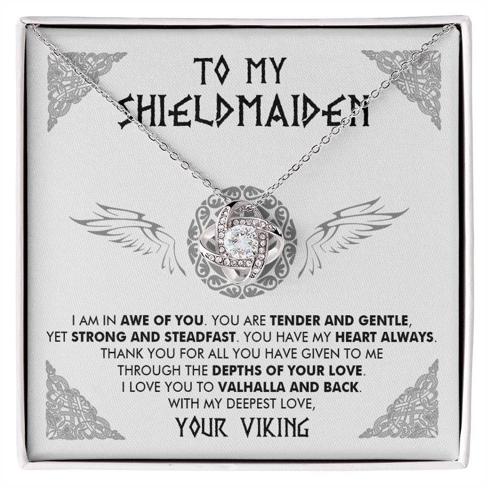 To My Shieldmaiden - I am in awe of you - Love Knot Necklace 86