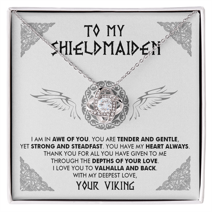 To My Shieldmaiden - I am in awe of you - Love Knot Necklace 86
