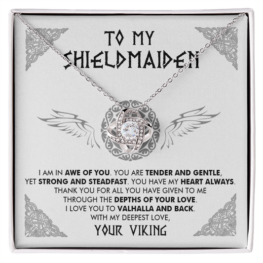 To My Shieldmaiden - I am in awe of you - Love Knot Necklace 86