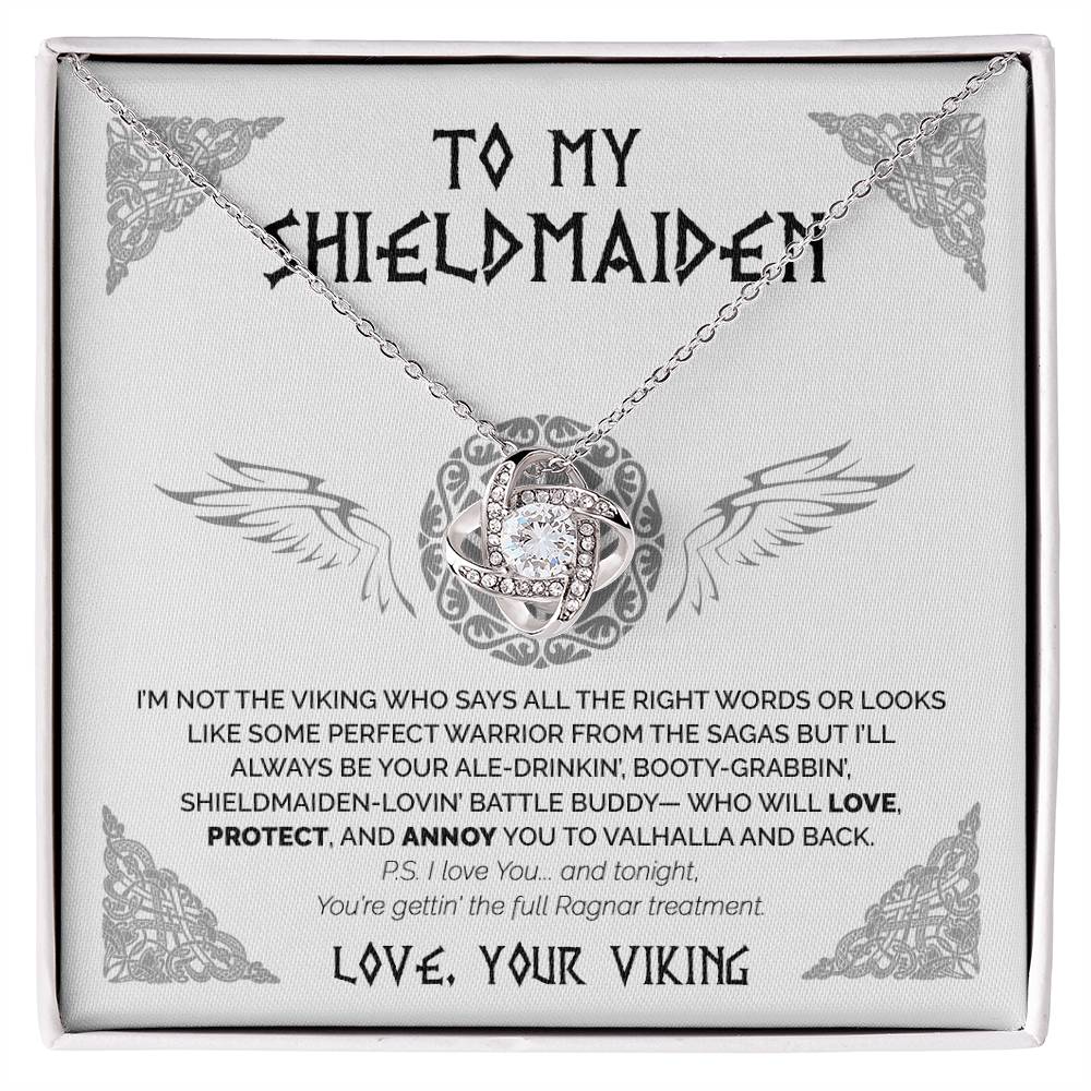 To My Shieldmaiden - I'm not perfect warrior - Love Knot 77
