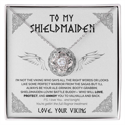 To My Shieldmaiden - I'm not perfect warrior - Love Knot 77