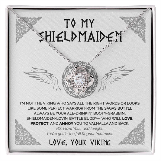 To My Shieldmaiden - I'm not perfect warrior - Love Knot 77