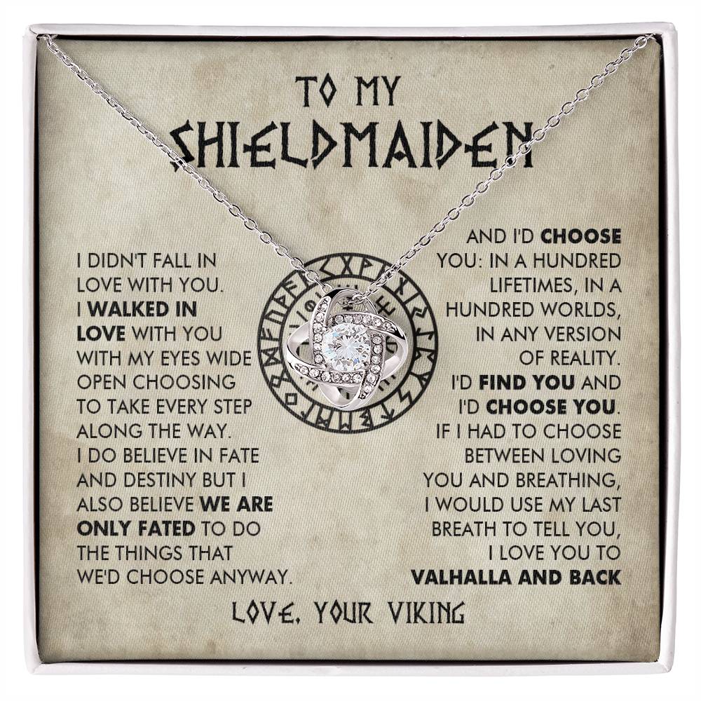 To My Shieldmaiden -  I love you to Valhalla and back - Love Knot 79