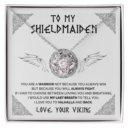 To my shieldmaiden - You are a warrior - Love Knot Necklace 37