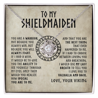 To My Shieldmaiden - You are a warrior - Love Knot 45