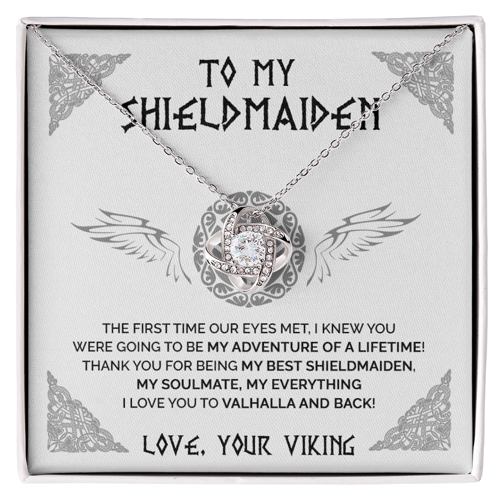 To My Shieldmaiden - I Knew You Were Going To Be My Adventure Of A Lifetime - Love Knot Necklace 112