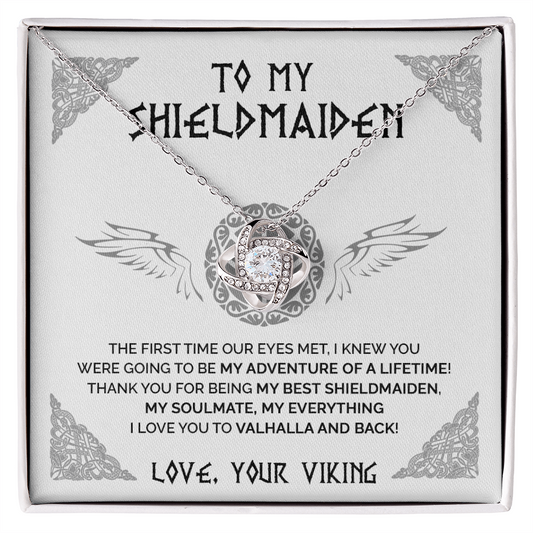 To My Shieldmaiden - I Knew You Were Going To Be My Adventure Of A Lifetime - Love Knot Necklace 112