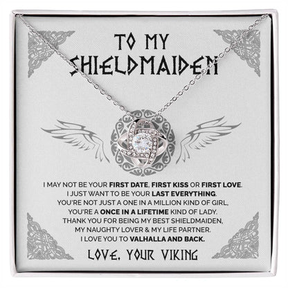 To My Shieldmaiden - Once in a lifetime kind of lady - Love Knot 76