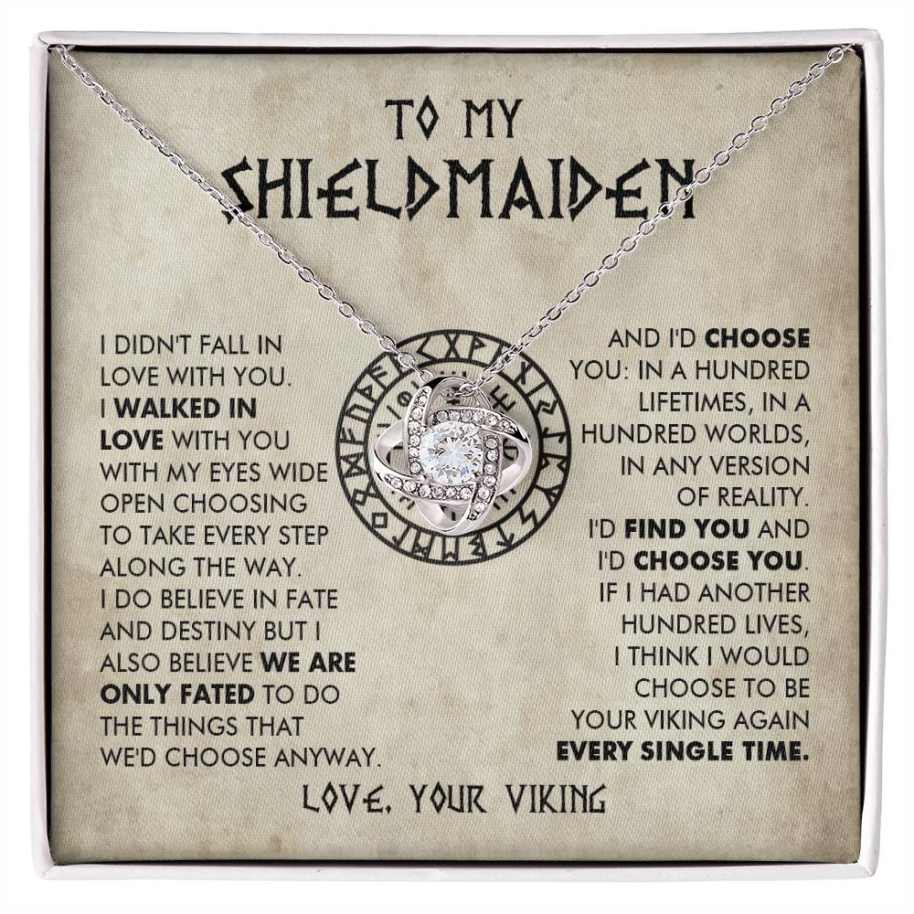 To My Shieldmaiden - I would choose to be your viking again every single time -  Love Knot 78