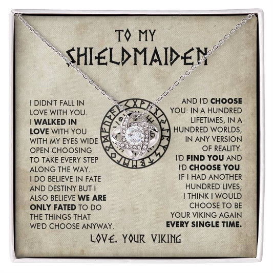 To My Shieldmaiden - I would choose to be your viking again every single time -  Love Knot 78