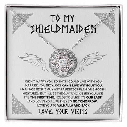 To My Shieldmaiden -  Love you like there's no tomorrow - Love Knot 80