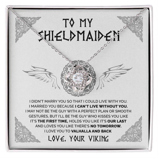 To My Shieldmaiden -  Love you like there's no tomorrow - Love Knot 80