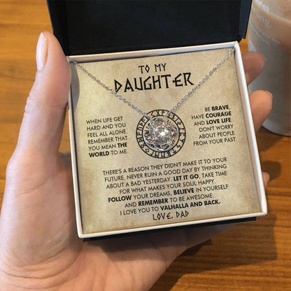 To my daughter - Be brave, have courage and love life - Love Knot Necklace 67