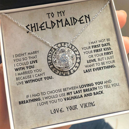 To My Shieldmaiden - I just want to be your last everything - Love Knot 72