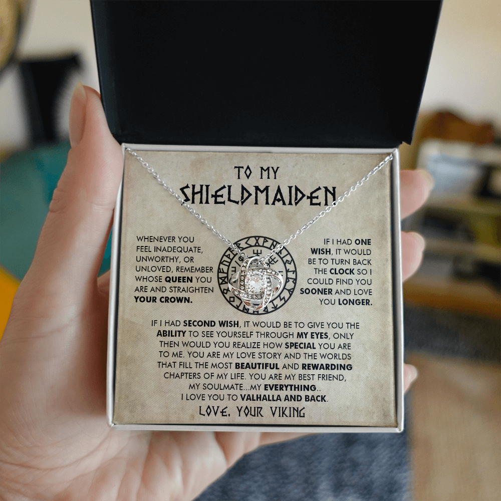 To My Shieldmaiden - Remember whose queen you are - Love Knot 86