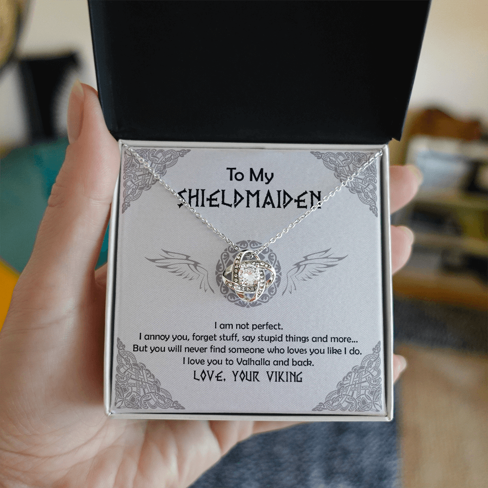 To My Shieldmaiden - I am not perfect - Love Knot 29