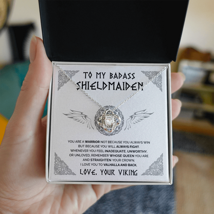 To My Badass Shieldmaiden - Remember whose queen you are - Love Knot necklace 47