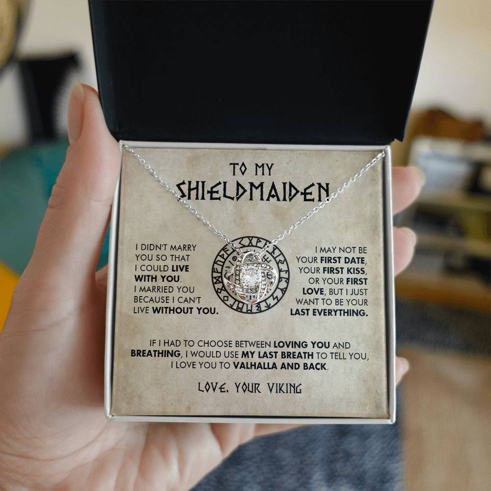 To My Shieldmaiden - I just want to be your last everything - Love Knot 72