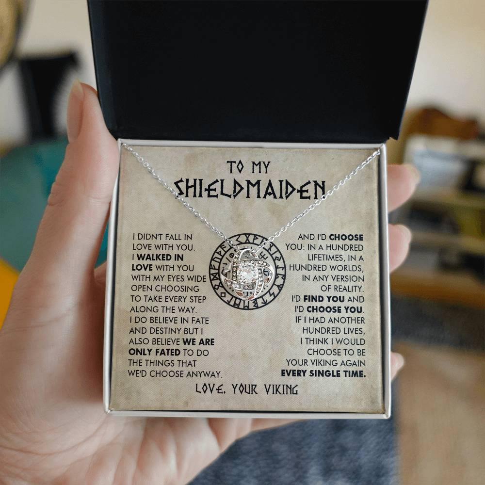 To My Shieldmaiden - I would choose to be your viking again every single time -  Love Knot 78