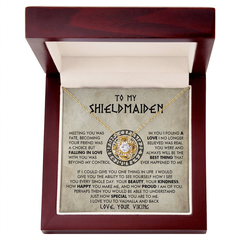To My Shieldmaiden - In you I found a love I no longer believed was real - Love Knot 71