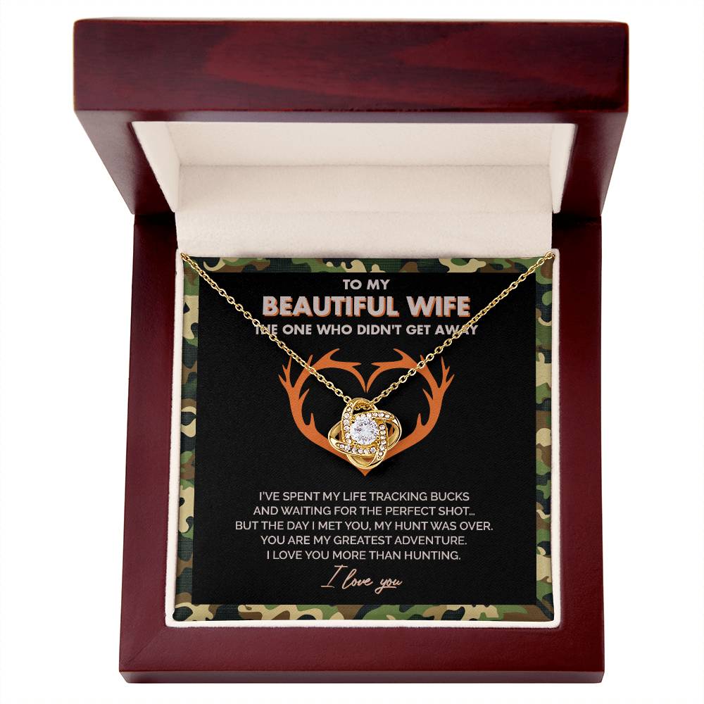 To My Beautiful Wife - I Love you more than hunting - Love Knot Necklace 147