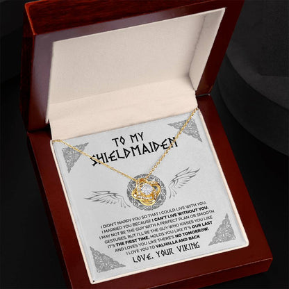 To My Shieldmaiden -  Love you like there's no tomorrow - Love Knot 80