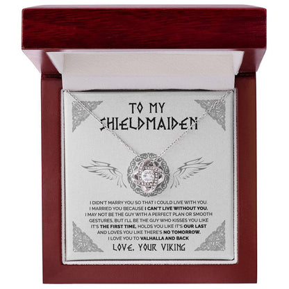 To My Shieldmaiden -  Love you like there's no tomorrow - Love Knot 80