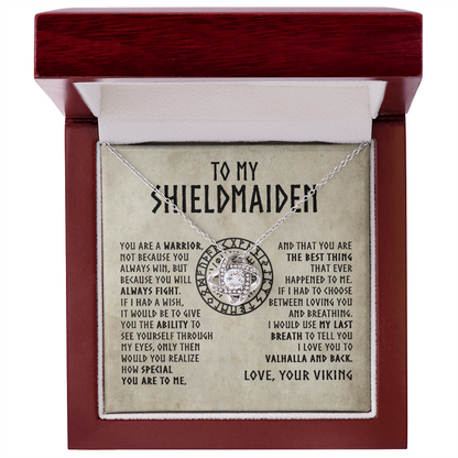 To My Shieldmaiden - You are a warrior - Love Knot 45
