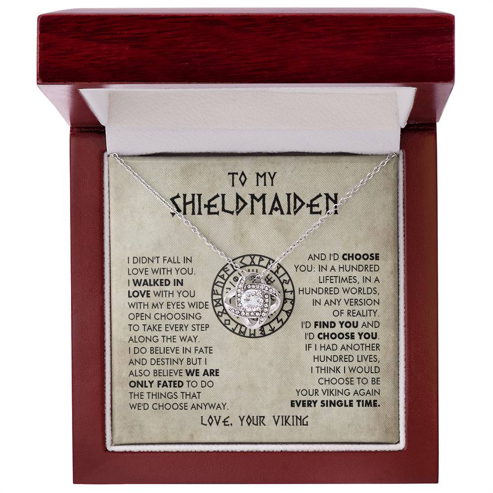 To My Shieldmaiden - I would choose to be your viking again every single time -  Love Knot 78