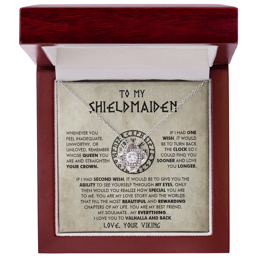 To My Shieldmaiden - Remember whose queen you are - Love Knot 86