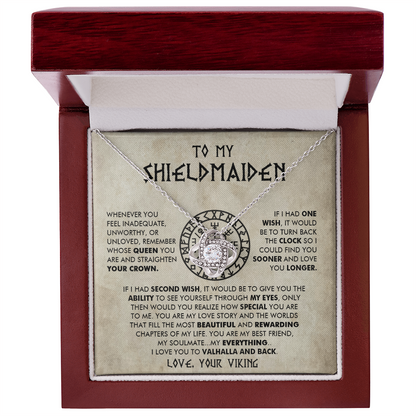 To My Shieldmaiden - Remember whose queen you are - Love Knot 86