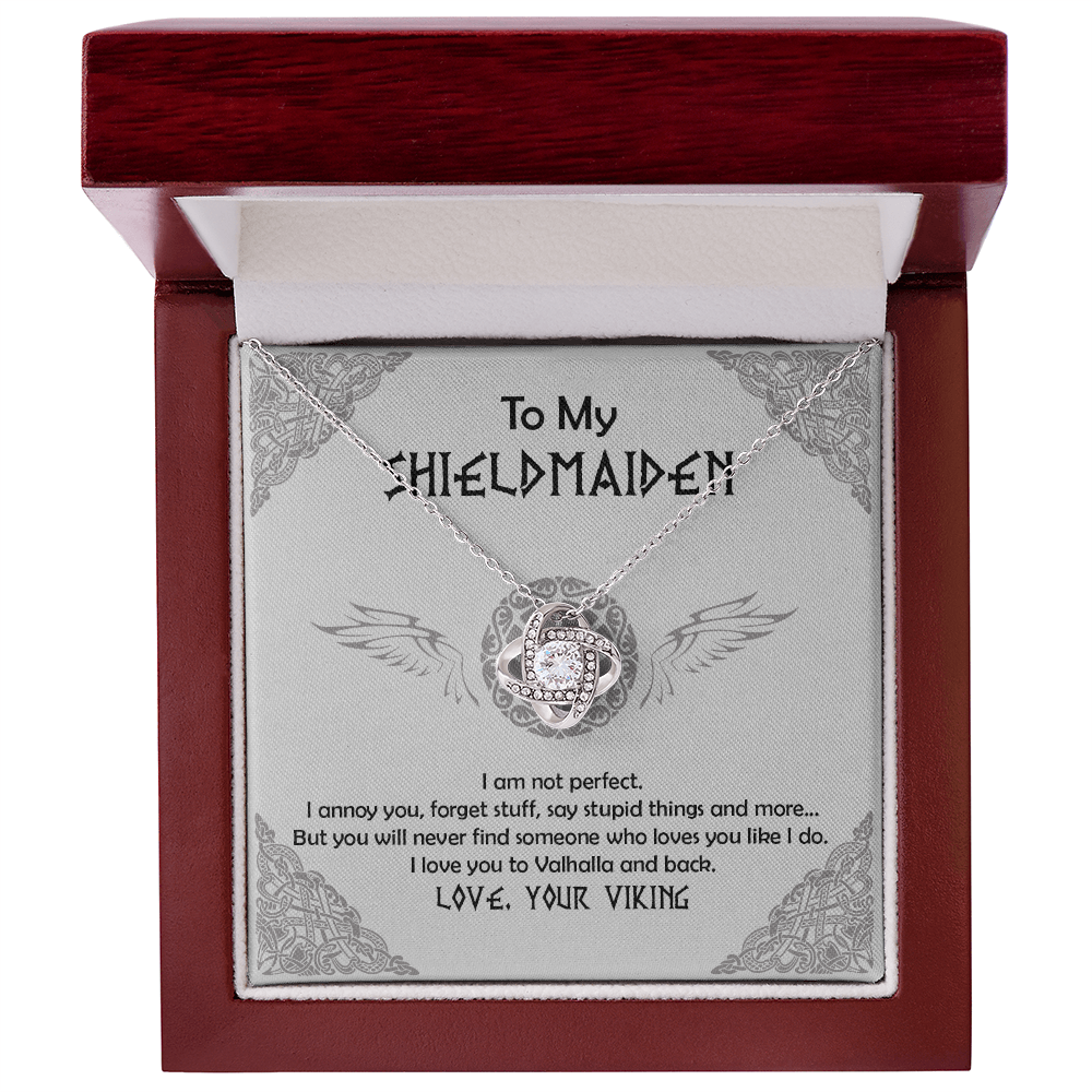 To My Shieldmaiden - I am not perfect - Love Knot 29