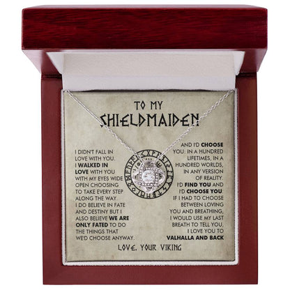 To My Shieldmaiden -  I love you to Valhalla and back - Love Knot 79