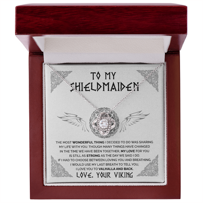 To My Shieldmaiden - My Love For You Is Still as Strong as the day We said I do - Love Knot 107